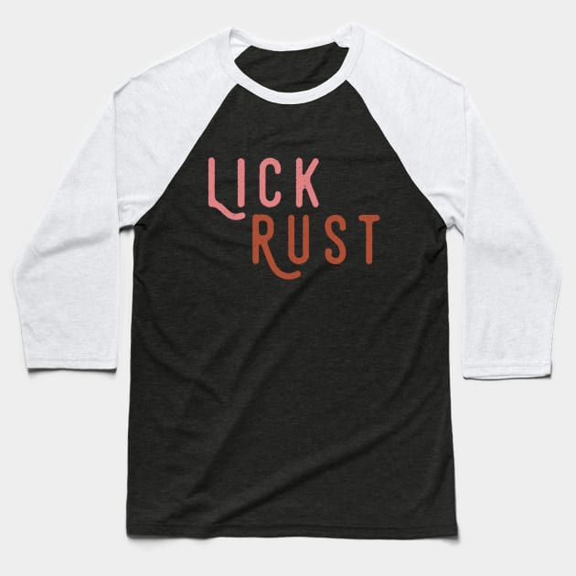 Lick Rust Baseball T-Shirt by Movie Vigilante